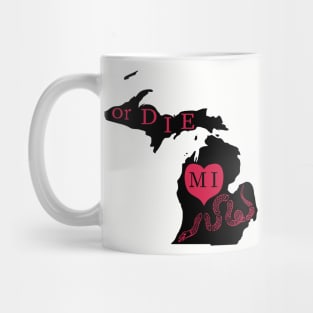 Love MI or DIE, aka Love Michigan or DIE Mug